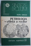 Petrologia - Stiinta Rocilor, Teofil Gridan (Sublinieri) - Carte Geografie, Stiinta
