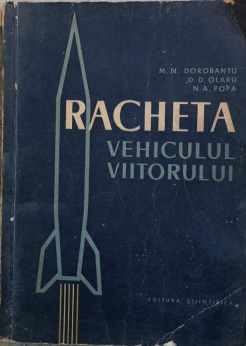 RACHETA. VEHICULUL VIITORULUI-M.N. DOROBANTU, D.D. OLARU, N.A. POPA