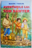 Aventurile lui Tom Sawyer - Mark Twain, Carte Beletristica, Editie Noua/Anticariat (Stare Buna)