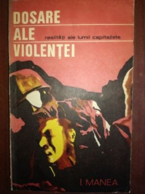 Dosare ale violentei- I.Manea foto