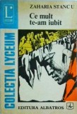 Zaharia Stancu - Ce mult te-am iubit