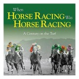 When Horse Racing Was Horse Racing