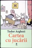 Cartea cu Jucarii - Tudor Arghezi - Editura Rolcris 2024 - Coperta Paperback