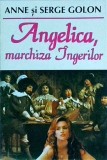 Anne si Serge Golon - Angelica, marchiza ingerilor