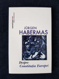 Despre Constitutia Europei &ndash; Jurgen Habermas, Polirom