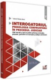 Interogatoriul. Psihologia confruntarii in procesul judiciar - Tudorel Badea Butoi