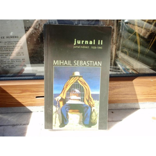 Jurnal II jurnal indirect 1926-1945 , Mihail Sebastian