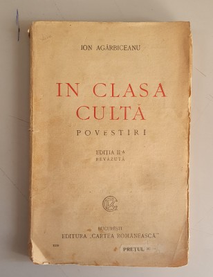 Ion Agarbiceanu - In clasa culta. Povestiri. Editia a II-a revazuta foto