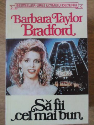 SA FII CEL MAI BUN-BARBARA TAYLOR BRADFORD-282720 foto