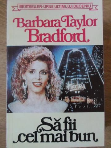 SA FII CEL MAI BUN-BARBARA TAYLOR BRADFORD-282720