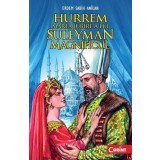 HURREM, MAREA IUBIRE A LUI SULEYMAN MAGNIFICUL