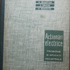 ACTIONARI ELECTRICE. PROBLEME SI APLICATII INDUSTRIALE - M. BRASOVAN