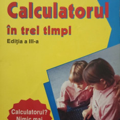 Mircea Badut - Calculatorul in trei timpi, editia a IIIa (2007)