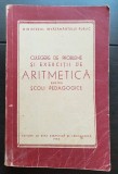 Culegere de probleme și exerciții de aritmetică pentru școli pedagogice - Ministerul &Icirc;nvățăm&acirc;ntului Public (1953)