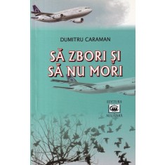 Dumitru Caraman - Sa zbori si sa nu mori