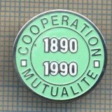 Y 95 INSIGNA - COOPERATION -MUTUALITE 1890-1990 -PENTRU COLECTIONARI