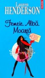 Cumpara ieftin Femeie. Alba. Moarta - 2007 - Lauren Henderson (AA201)