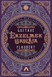 &Eacute;rzelmek iskol&aacute;ja - Gustave Flaubert