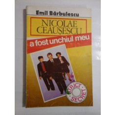 NICOLAE CEAUSESCU A FOST UNCHIUL MEU - EMIL BARBULESCU