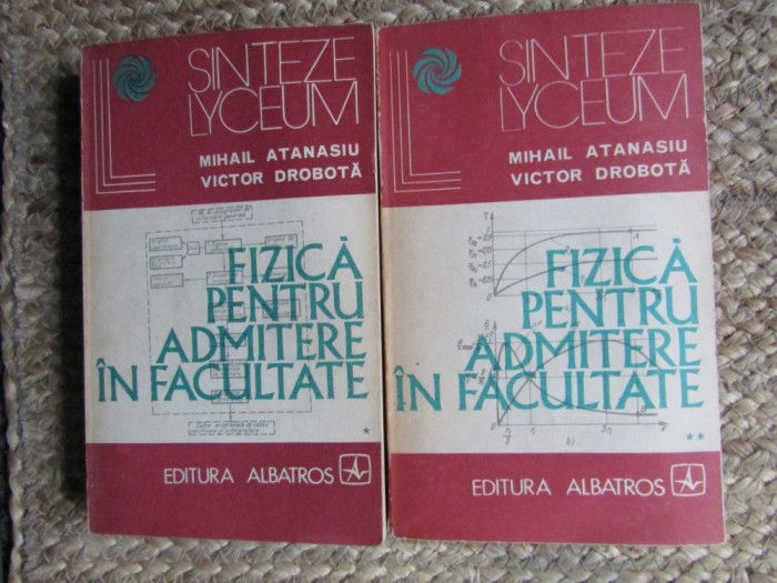 Fizica pentru admitere in facultate Vol. 1-2 - 1974 - Mihail Atanasiu