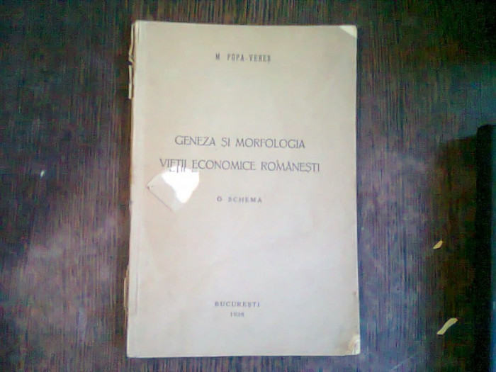 GENEZA SI MORFOLOGIA VIETII ECONOMICE ROMANESTI. O SCHEMA - M. POPA VERES