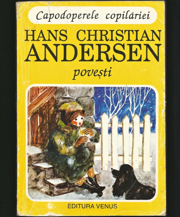 POVEȘTI - HANS CHRISTIAN ANDERSEN - CAPODOPERELE COPILĂRIEI - ED. VENUS