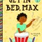 Get in Bed, Max