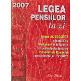 Legea pensiilor la zi. Legea nr. 250/2007