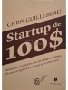 Chris Guillebeau - Startup de 100$ (Editia: 2013)