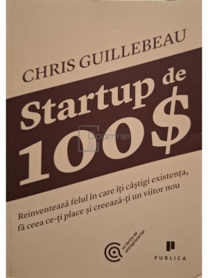Chris Guillebeau - Startup de 100$ (Editia: 2013) foto