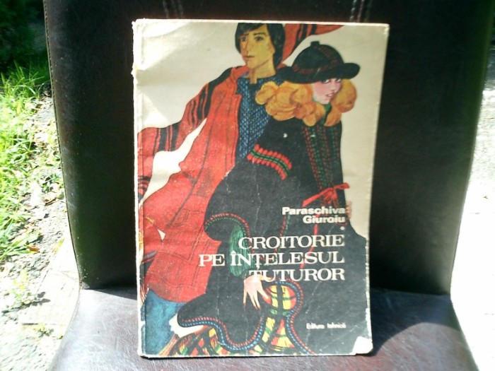 Croitorie pe intelesul tuturor - Paraschiva Giuroiu