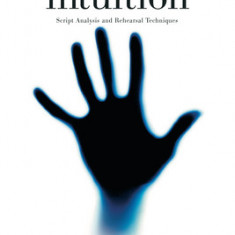 The Film Director's Intuition: Script Analysis and Rehearsal Techniques