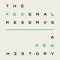 The Federal Reserve: A New History