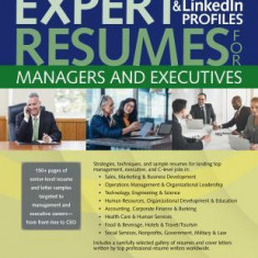 Expert Resumes and Linkedin Profiles for Managers & Executives, 4th Ed