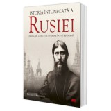 Istoria intunecata a Rusiei. Masacre, coruptie si crime in Patria-Mama - Michael Kerrigan