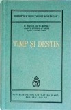 C. Radulescu Motru - Timp si Destin, Editura Semne, Filosofie, Coperta Cartonata, 2006