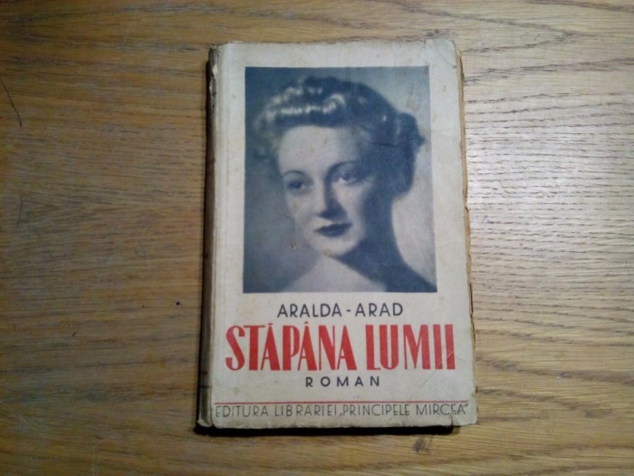 STAPANA LUMII -Roman Aralda Arad - Alexandru Bilciurescu (prefata), 192 p.