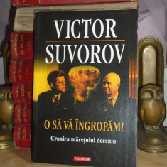 VICTOR SUVOROV - O SA VA INGROPAM ! : CRONICA MARETULUI DECENIU , 2012 #