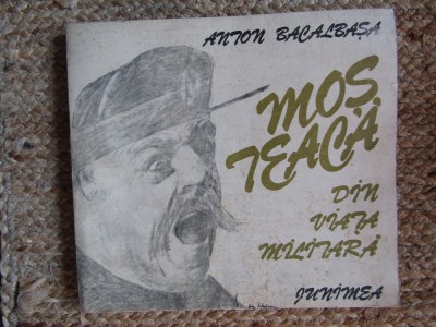 ANTON BACALBASA - MOS TEACA DIN VIATA MILITARA ( ILUSTRATII DAN HATMANU ) foto