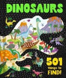 Dinosaurs: 501 Things to Find!: Search &amp; Find Book for Ages 4 &amp; Up
