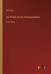 Der Kampf um die Cheopspyramide: Erster Band foto