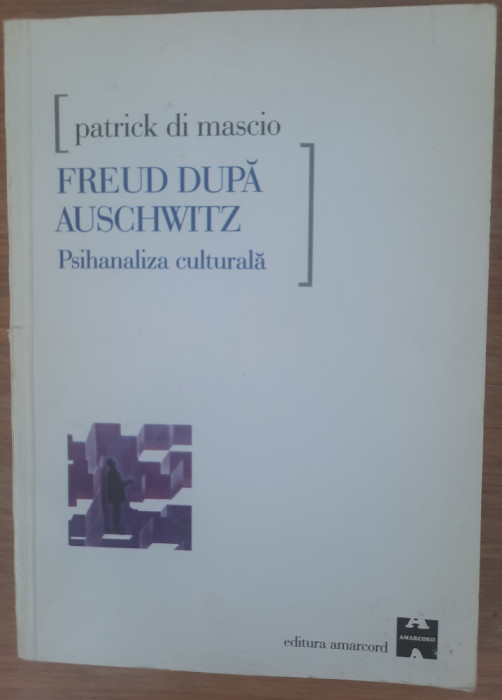 Freud după Auschwitz Psihanaliză culturală, Patrick di Mascio