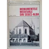 MONUMENTELE MEDIEVALE DIN SEBES - ALBA-RADU HEITEL-237124