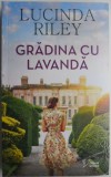 Gradina cu lavanda &ndash; Lucinda Riley