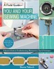 Sewing Machine Whisperer: An Expert&#039;s Guide to Building a Better Relationship with Your Home Sewing Machine