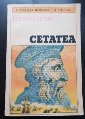 Cetatea - Ismail Kadare foto