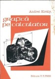 Grafica pe calculator - Andrei Kiraly