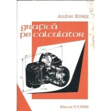 Grafica pe calculator - Andrei Kiraly