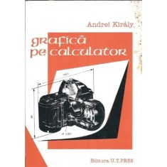 Grafica pe calculator - Andrei Kiraly