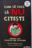 Cumpara ieftin Cum sa faci sa nu citesti. Ghidul lui Charlie Joe Jackson - 2025 - Tommy Greenwald (X54)